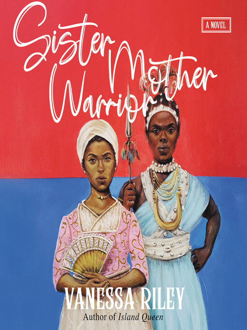 Title details for Sister Mother Warrior by Vanessa Riley - Available